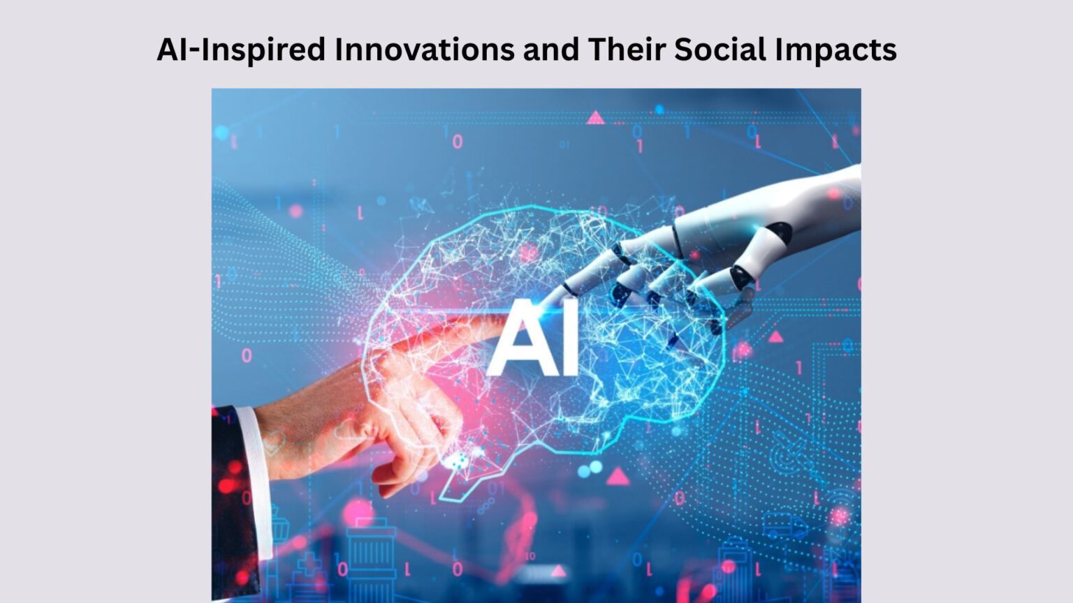 AI-Inspired Innovations and Their Social Impacts AI-Inspired Innovations and Their Social Impacts