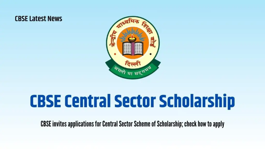 CBSE Central Sector Scholarship 2025: Get Up to ₹20,000 After Class 12 – Apply Now! CBSE Central Sector Scholarship 2025 – Apply Now for ₹20,000 Post-Class 12