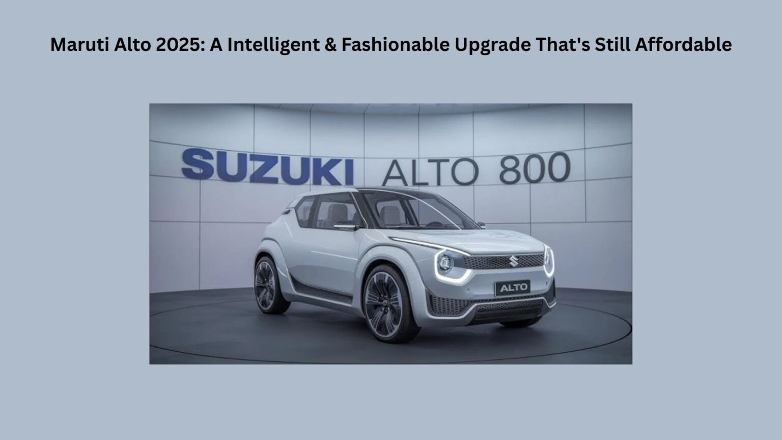 Maruti Alto 2025: A Intelligent & Fashionable Upgrade That’s Still Affordable Maruti Alto 2025 A Intelligent & Fashionable Upgrade That's Still Affordable