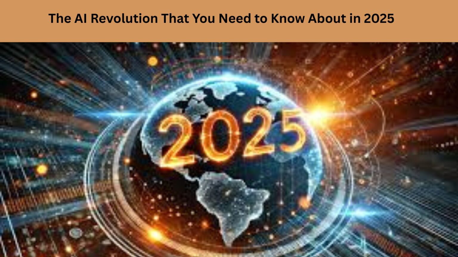The AI Revolution That You Need to Know About in 2025 The AI Revolution That You Need to Know About in 2025