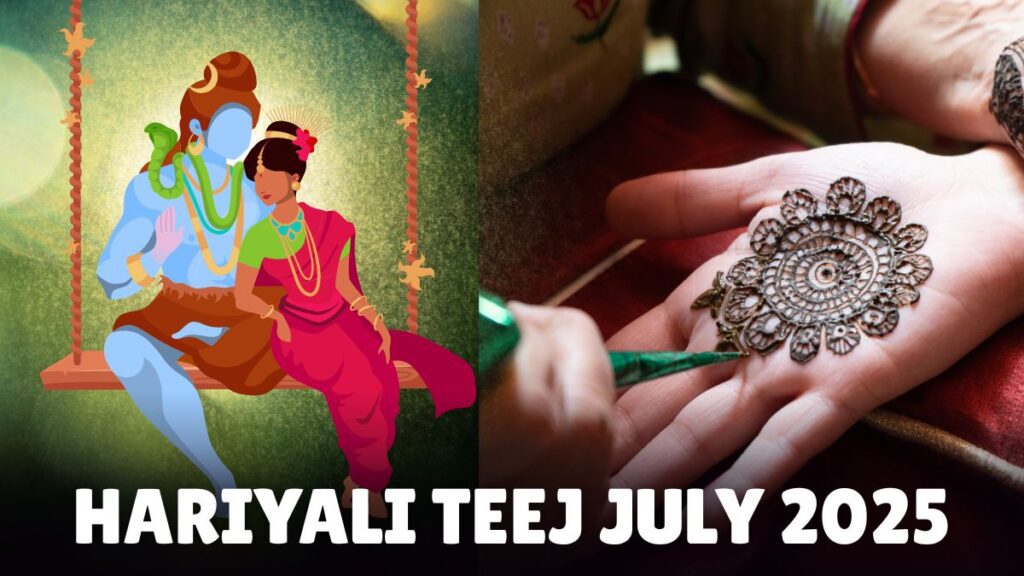 Hariyali Teej 2025: A Festival of Greenery, Devotion, and Divine Love
